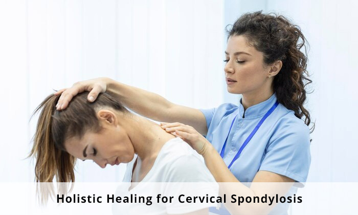 Holistic Healing for Cervical Spondylosis
