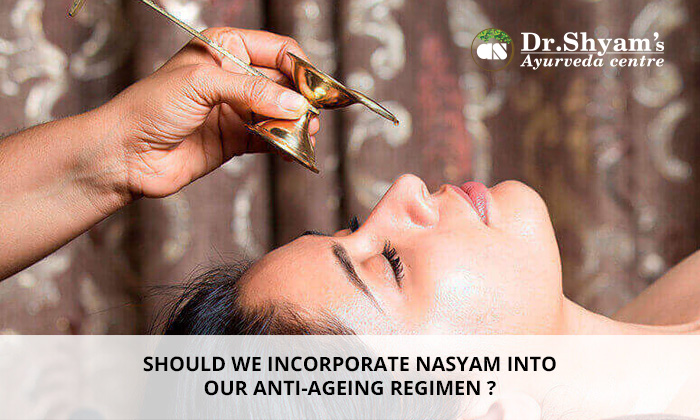 Should we incorporate Nasyam into our Anti-Ageing Regimen ?