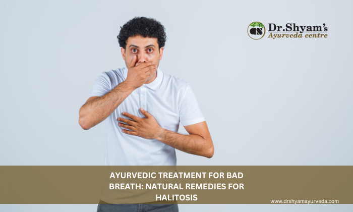 Ayurvedic Treatment for Bad Breath Natural Remedies for Halitosis