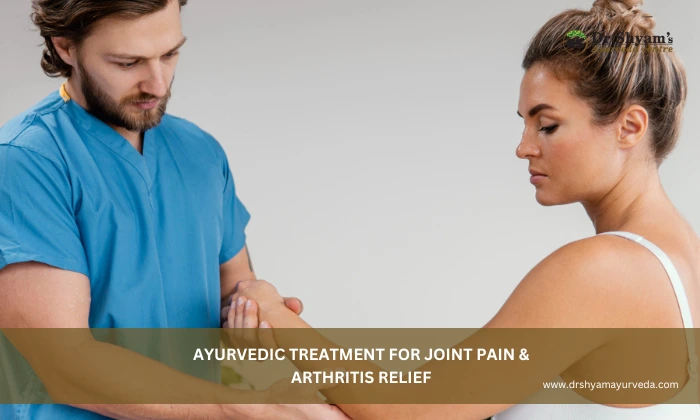 Ayurvedic Treatment for Joint Pain & Arthritis Relief