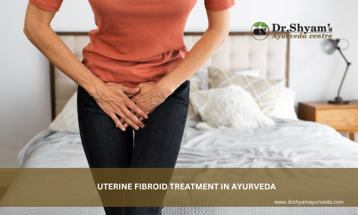 Uterine Fibroid Treatment in Ayurveda